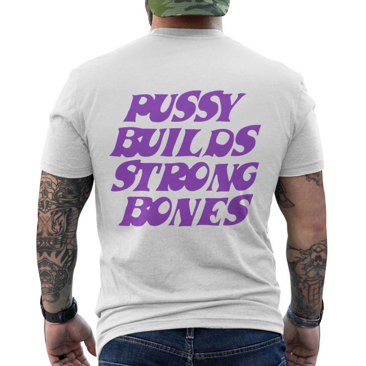Pussy Builds Strong Bones  Men's Crewneck Short Sleeve Back Print T-shirt