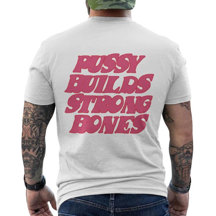 Pussy Builds Strong Bones Tshirt V2 Men's Crewneck Short Sleeve Back Print T-shirt