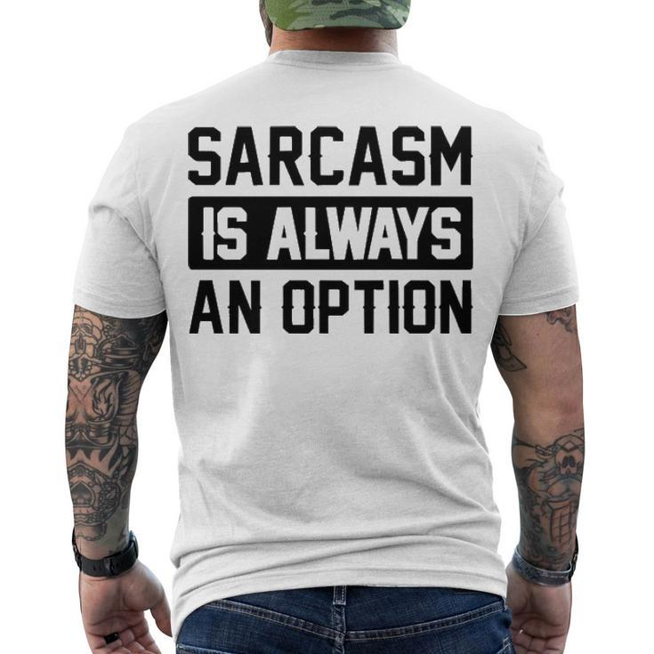 Sarcasm Is Always An Option Men's Crewneck Short Sleeve Back Print T-shirt