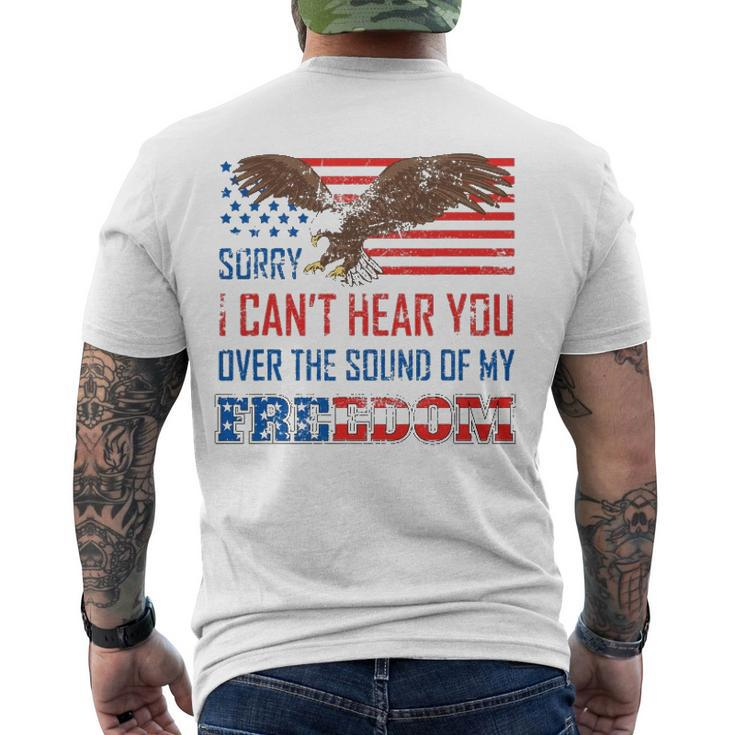 Sorry I Can&8217T Hear You Over The Sound Of My Freedom Usa Eagle Men's Crewneck Short Sleeve Back Print T-shirt