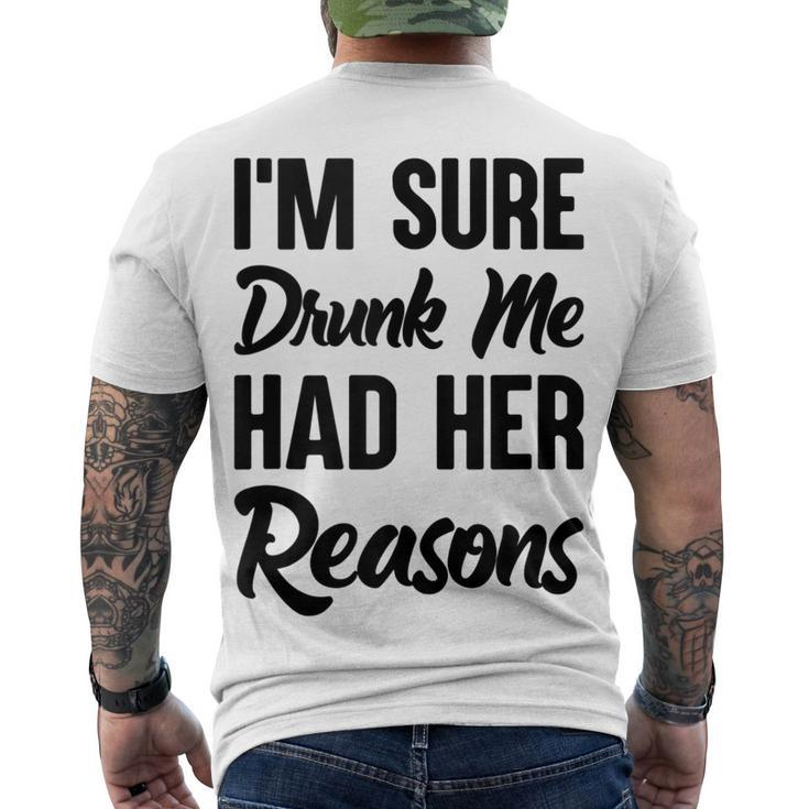 Im Sure Drunk Me Had Her Reasons Men's T-shirt Back Print