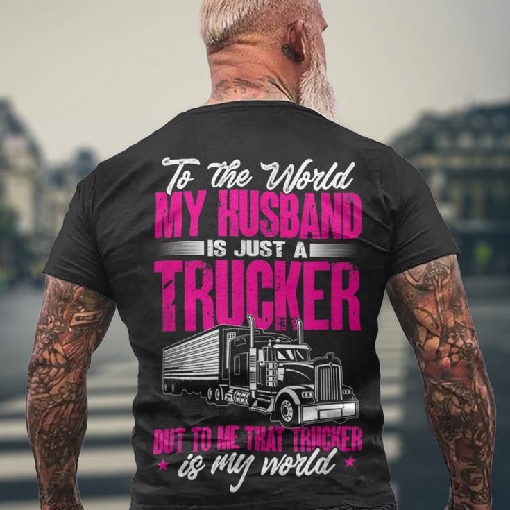 Trucker Truckers Wife To The World My Husband Just A Trucker Men's Crewneck Short Sleeve Back Print T-shirt