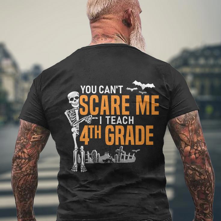 4Th Grade Teacher Halloween Meaningful Gift You Cant Scare Me Gift Men's Crewneck Short Sleeve Back Print T-shirt Gifts for Old Men