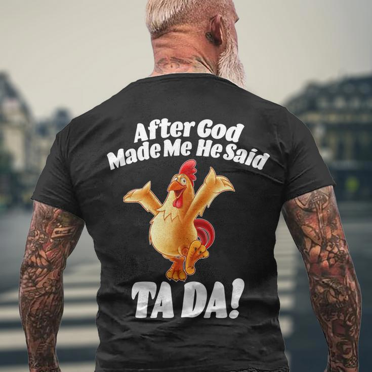 After God Made Me He Said Ta-Da Funny Chicken Tshirt Men's Crewneck Short Sleeve Back Print T-shirt Gifts for Old Men