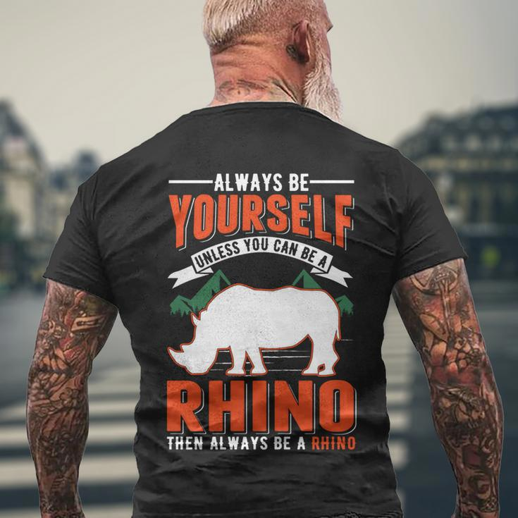 Always Be Yourself Unless You Can Be A Rhino Gift Men's Crewneck Short Sleeve Back Print T-shirt Gifts for Old Men