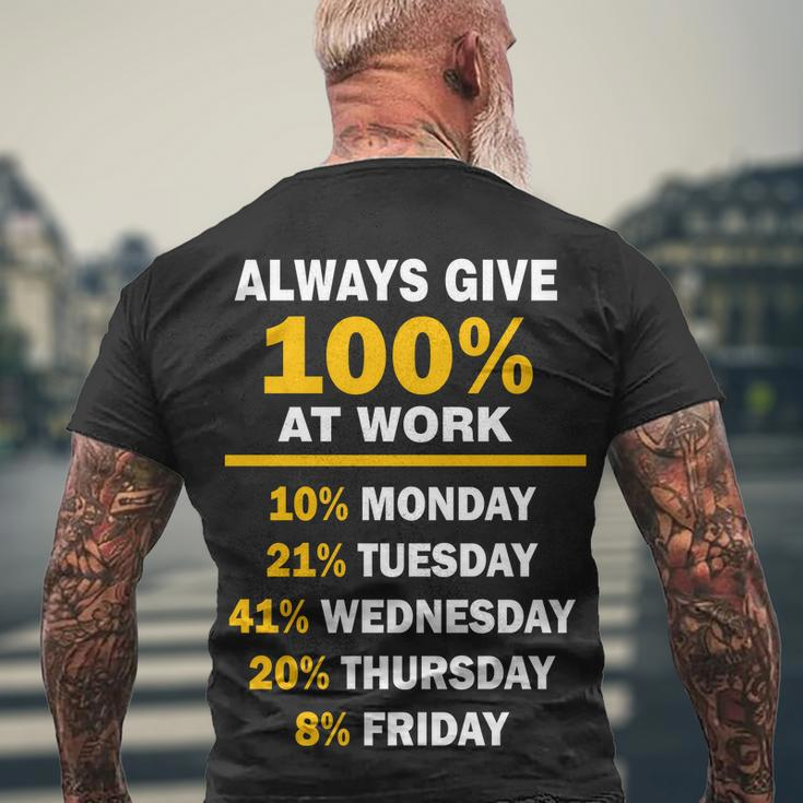 Always Give A 100 At Work Funny Tshirt Men's Crewneck Short Sleeve Back Print T-shirt Gifts for Old Men
