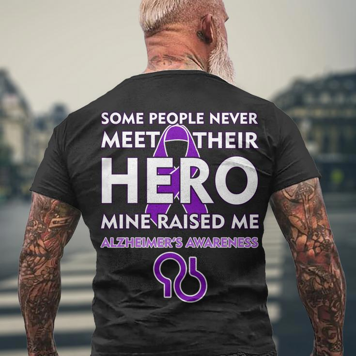 Alzheimers Some People Never Meet Their Hero Mine Raised Me Men's Crewneck Short Sleeve Back Print T-shirt Gifts for Old Men