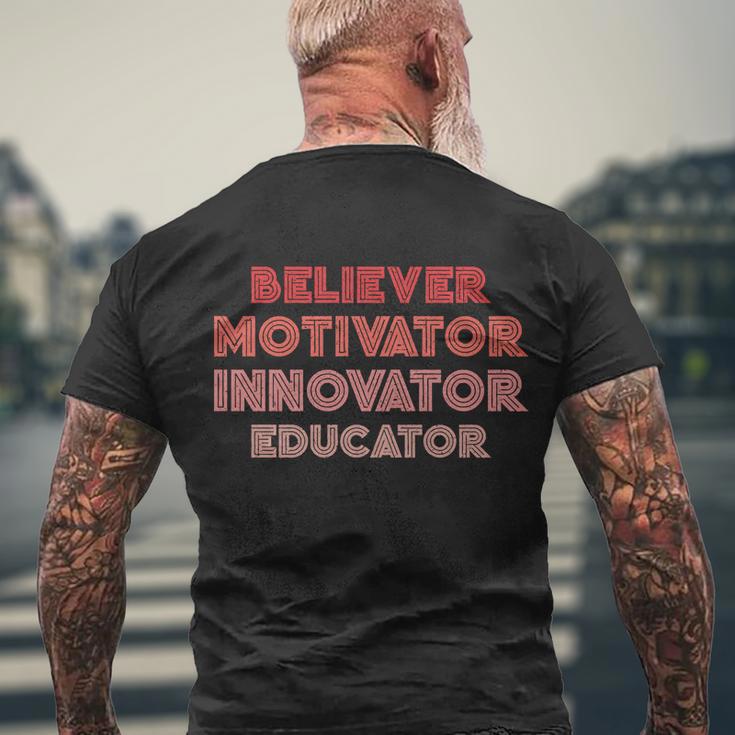 Believer Motivator Innovator Educator Gift Humor Teacher Meaningful Gift Men's Crewneck Short Sleeve Back Print T-shirt Gifts for Old Men