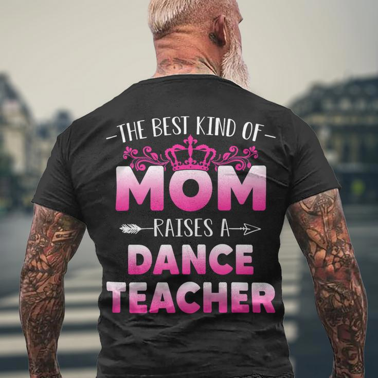 Womens Best Kind Of Mom Raises A Dance Teacher Floral Men's T-shirt Back Print Gifts for Old Men