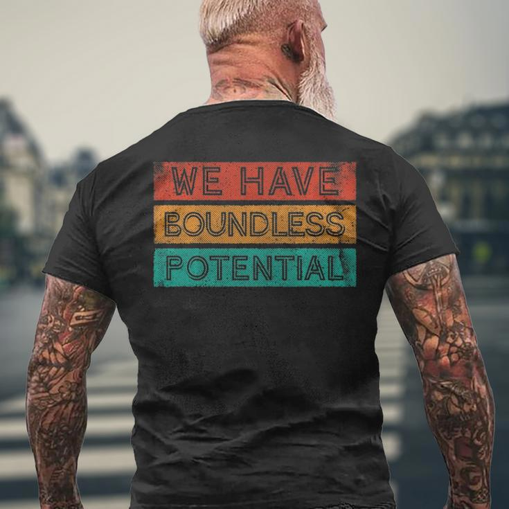 We Have Boundless Potential Positivity Inspirational Men's Back Print T-shirt Gifts for Old Men