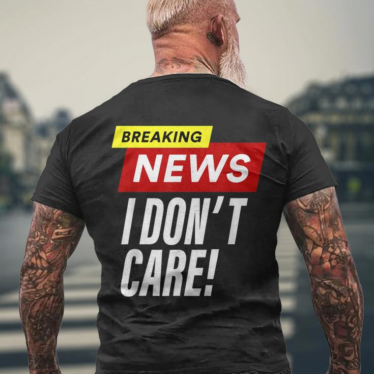 Breaking News I Dont Care Funny Design Men's Crewneck Short Sleeve Back Print T-shirt Gifts for Old Men