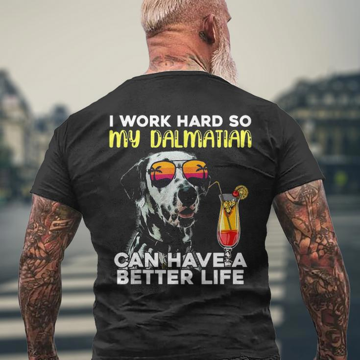 Dalmatian I Work Hard So My Dalmation Can Have A Better Life Men's Back Print T-shirt Gifts for Old Men
