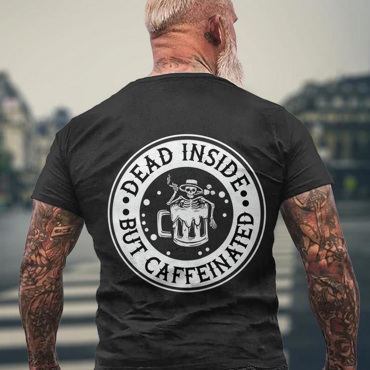 Dead Inside But Caffeinated Halloween Quote Men's Crewneck Short Sleeve Back Print T-shirt Gifts for Old Men