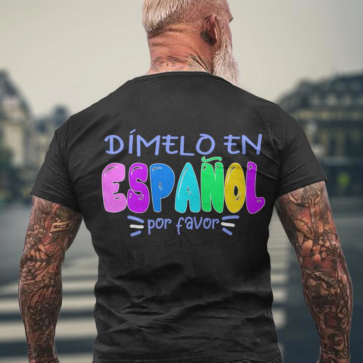 Dimelo En Espanol Bilingual Spanish Teacher Men's Crewneck Short Sleeve Back Print T-shirt Gifts for Old Men