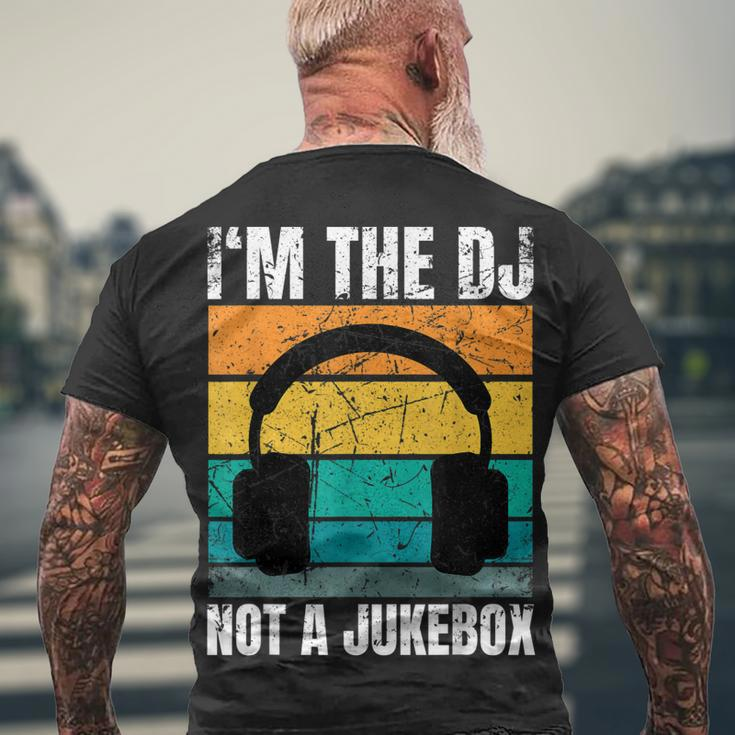 Im The Dj Not A Jukebox Deejay Discjockey Men's T-shirt Back Print Gifts for Old Men