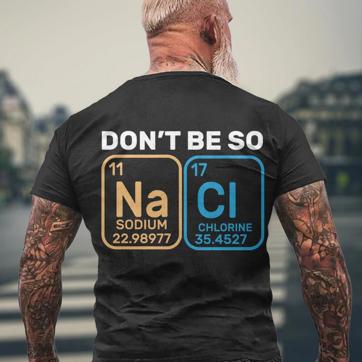 Dont Be So Salty Funny Chemistry Men's Crewneck Short Sleeve Back Print T-shirt Gifts for Old Men