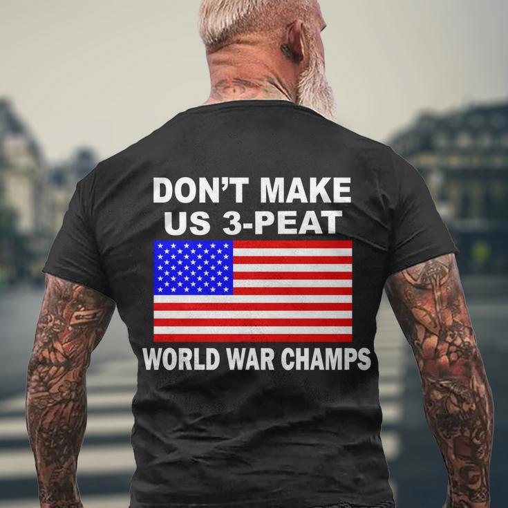 Dont Make Us 3-Peat World War Champs Men's Crewneck Short Sleeve Back Print T-shirt Gifts for Old Men