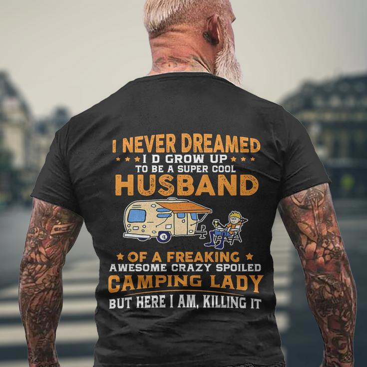 I Never Dreamed Id Grow Up To Be A Husband Camping Men's T-shirt Back Print Gifts for Old Men