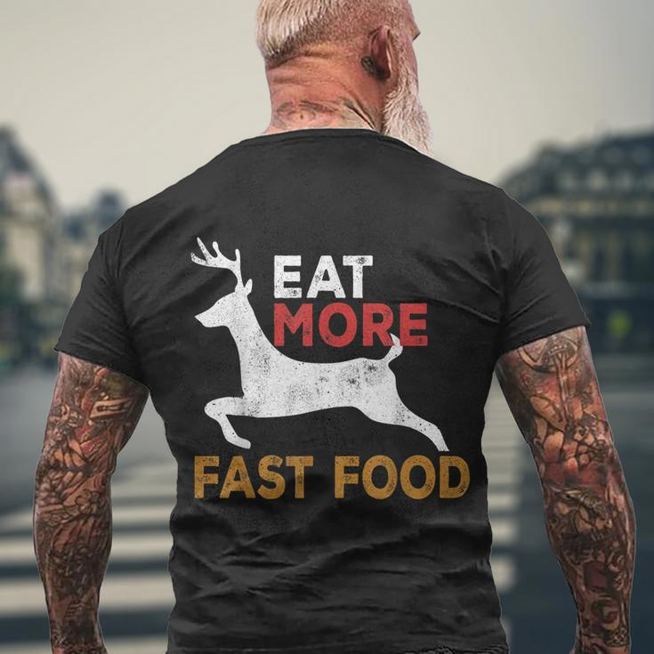 Eat More Fast Food Huntingfunny Hunting Hunter Men's Crewneck Short Sleeve Back Print T-shirt Gifts for Old Men