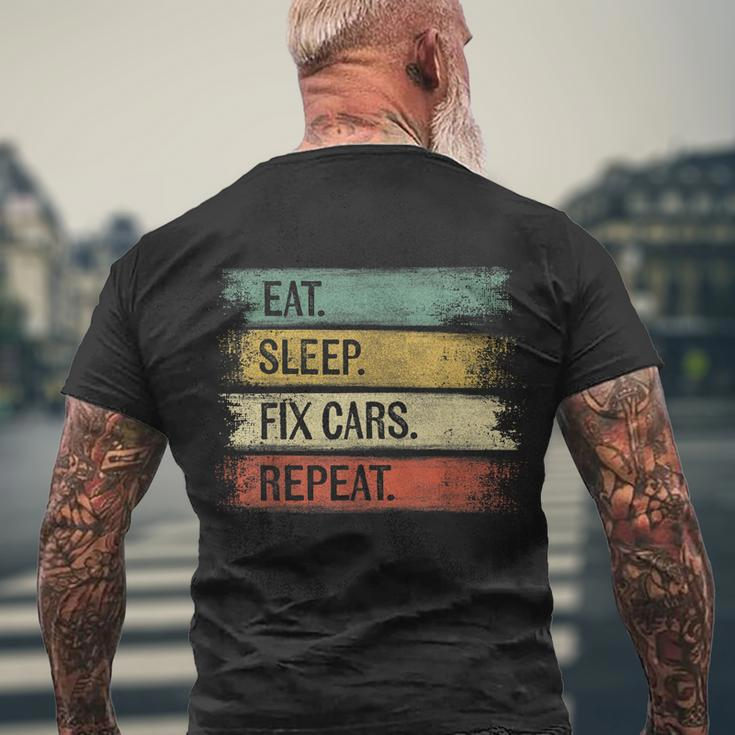 Eat Sleep Fix Cars Repeat Funny Auto Mechanic Car Lover Gift Tshirt Men's Crewneck Short Sleeve Back Print T-shirt Gifts for Old Men