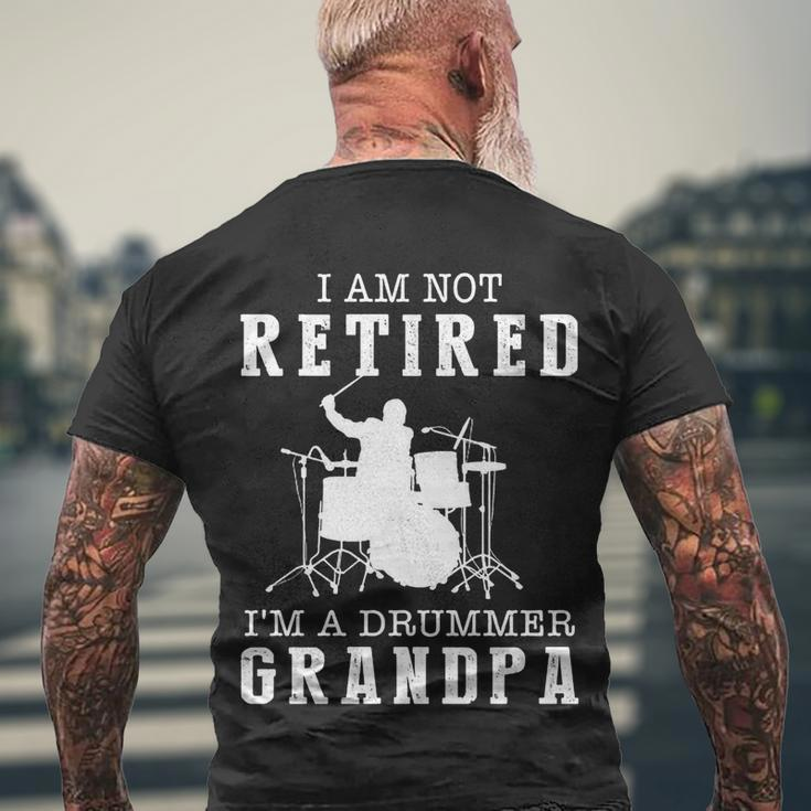Father’S Day I Am Not Retired I’M A Drummer Grandpa Gift Men's Crewneck Short Sleeve Back Print T-shirt Gifts for Old Men