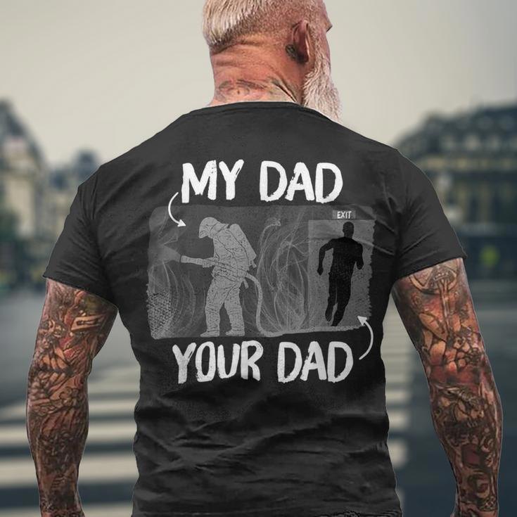 Firefighter Firefighter My Dad Your Dad For Fathers Day Men's T-shirt Back Print Gifts for Old Men