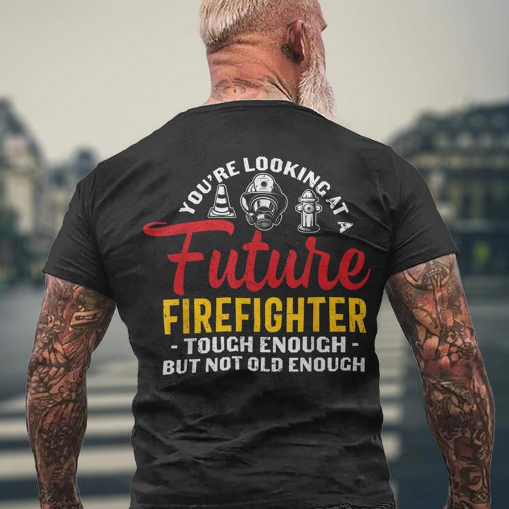 Firefighter You Looking At A Future Firefighter Firefighter Men's T-shirt Back Print Gifts for Old Men