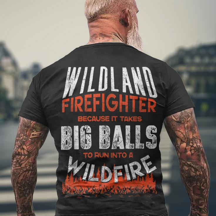 Firefighter Wildland Firefighter Fireman Firefighting Quote Men's T-shirt Back Print Gifts for Old Men