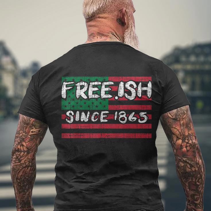 Freeish Since 1865 Black History Juneteenth African Gift Great Gift Men's Crewneck Short Sleeve Back Print T-shirt Gifts for Old Men