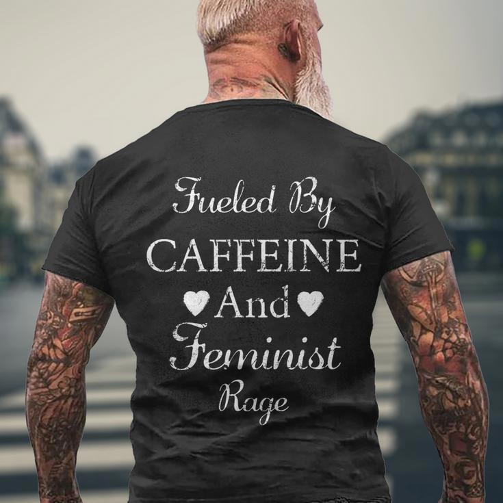 Fueled By Caffeine And Feminist Rage Feminist Feminism Men's Crewneck Short Sleeve Back Print T-shirt Gifts for Old Men