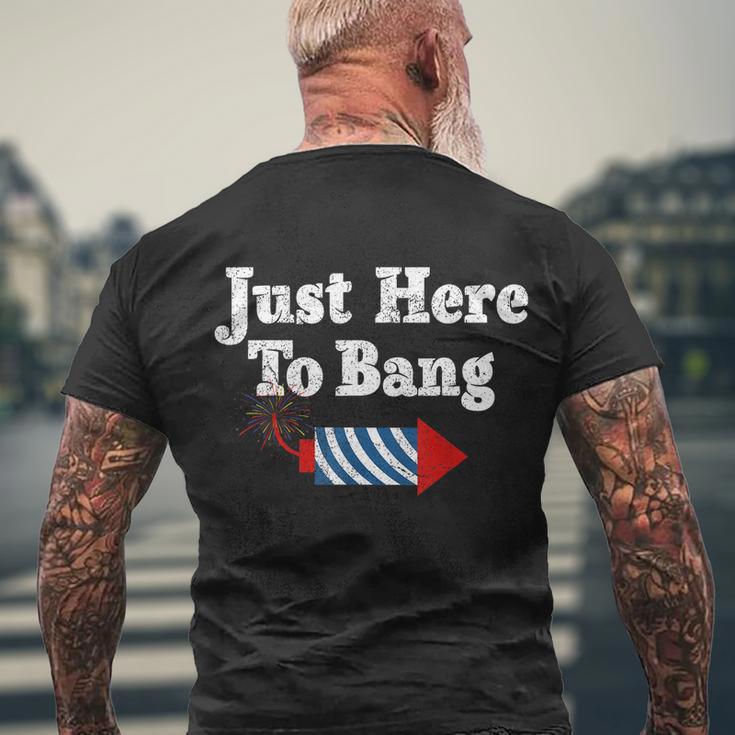 Funny Fourth Of July 4Th Of July Im Just Here To Bang Men's Crewneck Short Sleeve Back Print T-shirt Gifts for Old Men