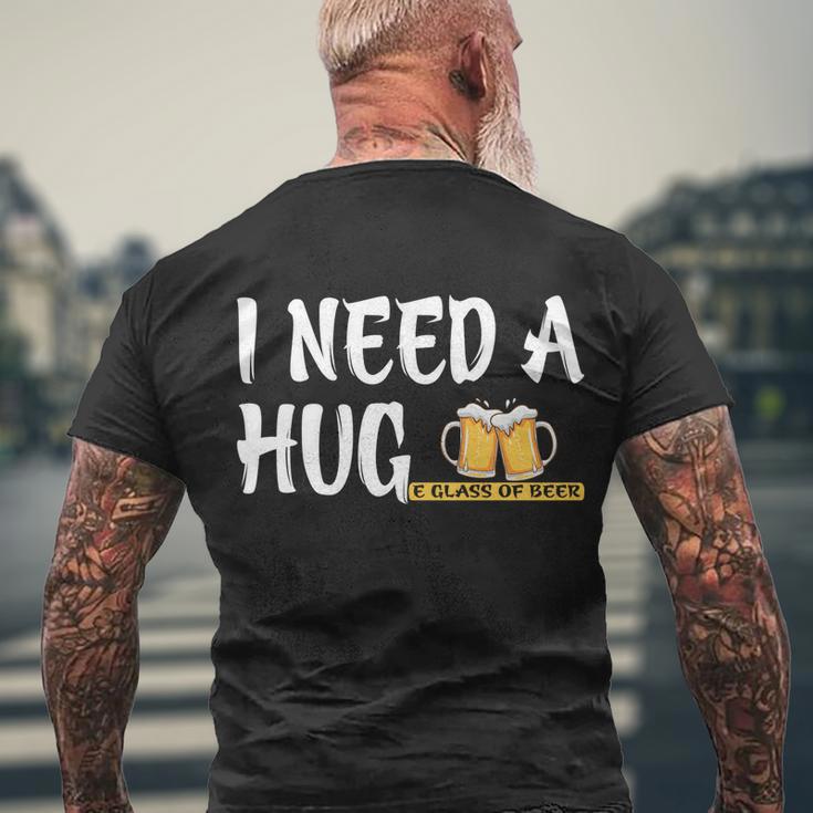 Funny I Need A Huge Glass Of Beer Meaningful Gift Great Gift Beer Lovers Cool Gi Men's Crewneck Short Sleeve Back Print T-shirt Gifts for Old Men