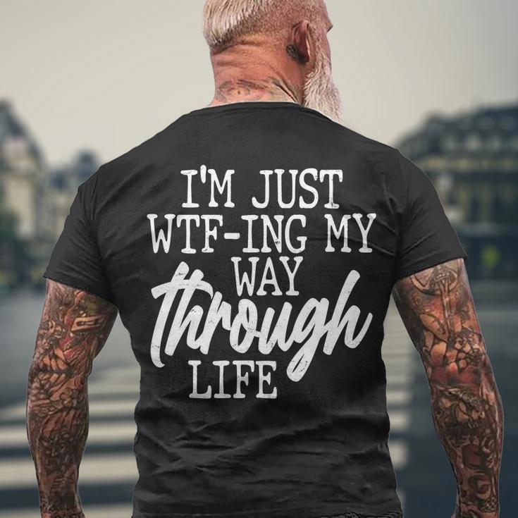 Funny Im Just Wtf-Ing My Way Through Life Tshirt Men's Crewneck Short Sleeve Back Print T-shirt Gifts for Old Men