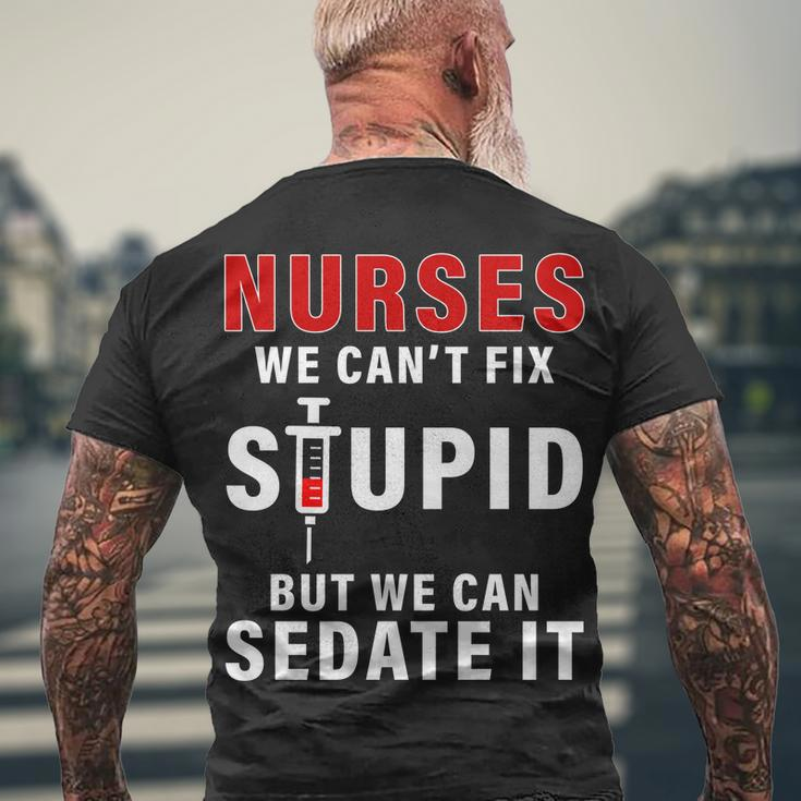 Funny Nurse Cant Fix Stupid Tshirt Men's Crewneck Short Sleeve Back Print T-shirt Gifts for Old Men