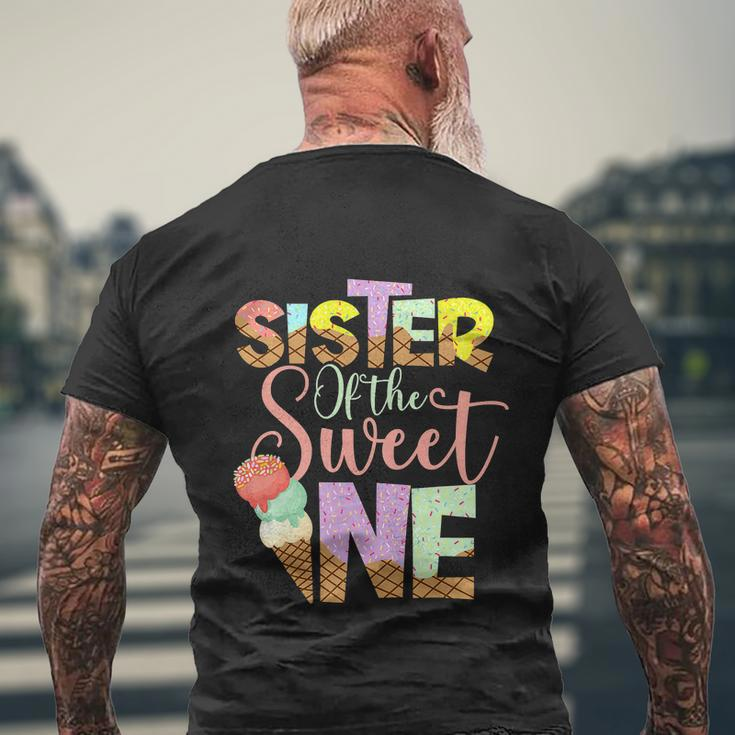 Funny Sister Of The Sweet One Cute Ice Cream Lovers Men's Crewneck Short Sleeve Back Print T-shirt Gifts for Old Men