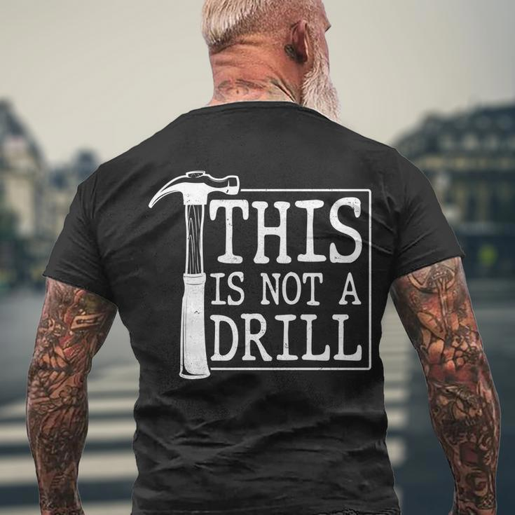 Funny This Is Not A Drill Men's Crewneck Short Sleeve Back Print T-shirt Gifts for Old Men