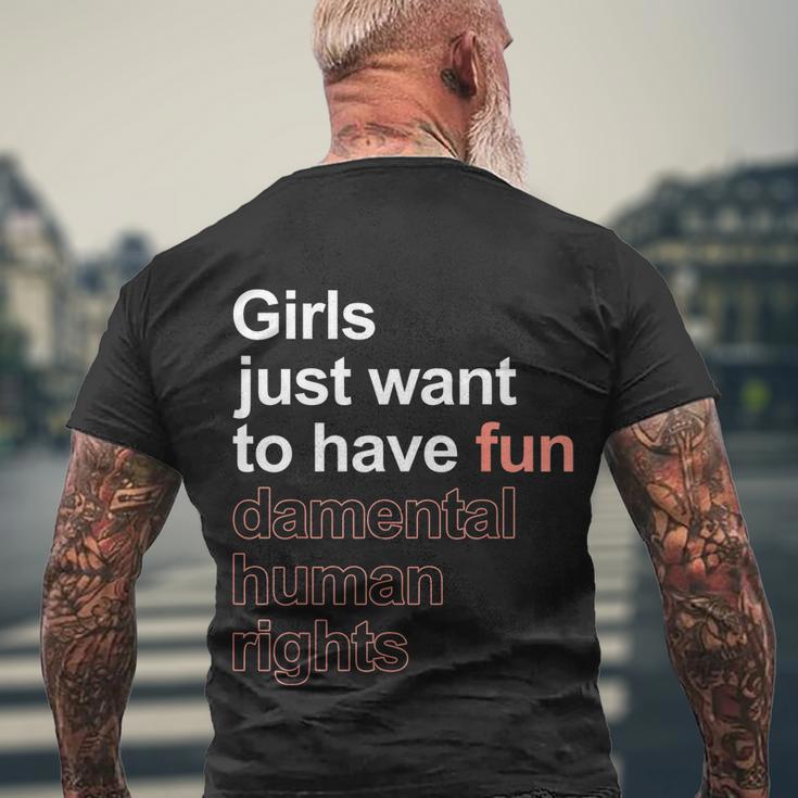 Girls Just Want To Have Fundamental Human Rights Feminist V2 Men's Crewneck Short Sleeve Back Print T-shirt Gifts for Old Men