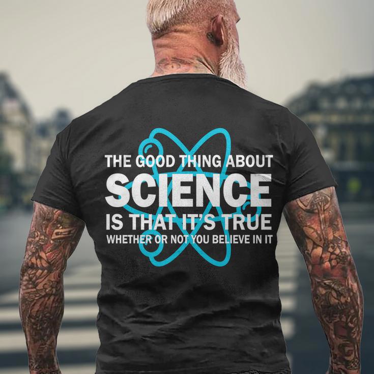 Good Thing About Science Is That Its True Tshirt Men's Crewneck Short Sleeve Back Print T-shirt Gifts for Old Men