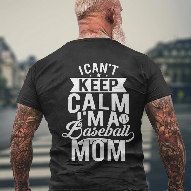I Cant Keep Calm Im A Baseball Mom Mothers Day Tshirt Men's Crewneck Short Sleeve Back Print T-shirt Gifts for Old Men