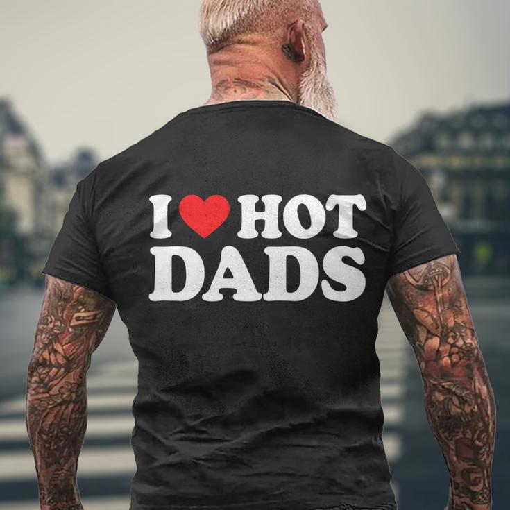 I Love Hot Dads Shirt I Heart Hot Dads Shirt Love Hot Dads Tshirt Men's Crewneck Short Sleeve Back Print T-shirt Gifts for Old Men