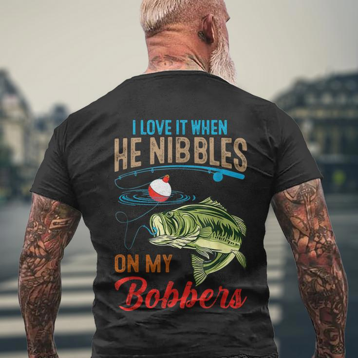 I Love It When He Nibbles On My Bobbers Funny Bass Fishing Men's Crewneck Short Sleeve Back Print T-shirt Gifts for Old Men