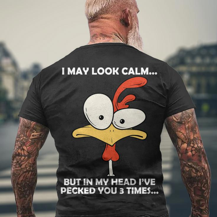 I May Look Calm But In My Head Ive Pecked You 3 Times Tshirt Men's Crewneck Short Sleeve Back Print T-shirt Gifts for Old Men