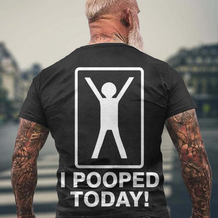 I Pooped Today Tshirt V2 Men's Crewneck Short Sleeve Back Print T-shirt Gifts for Old Men