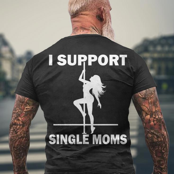 I Support Single Moms V2 Men's Crewneck Short Sleeve Back Print T-shirt Gifts for Old Men