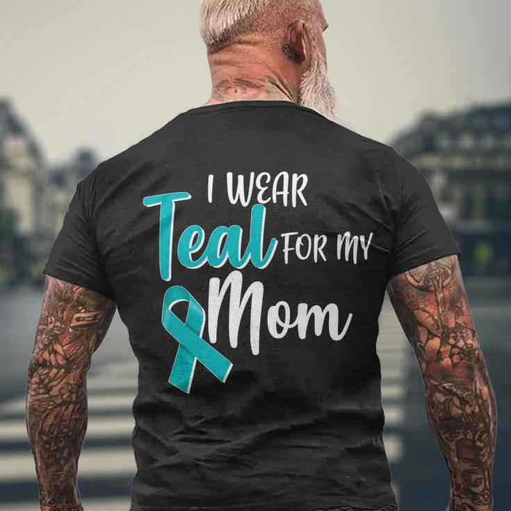 I Wear Teal For My Mom Ovarian Cancer Awareness Men's Crewneck Short Sleeve Back Print T-shirt Gifts for Old Men