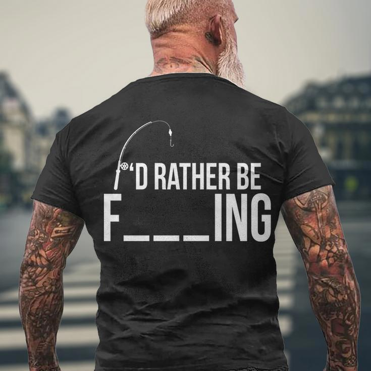 Id Rather Be Fishing Funny Fisherman Men's Crewneck Short Sleeve Back Print T-shirt Gifts for Old Men