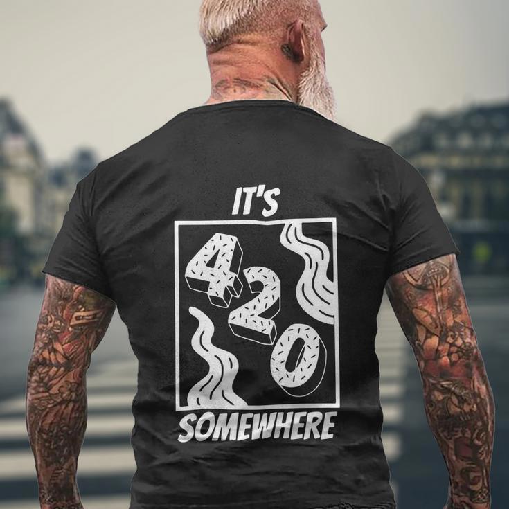 Its 420 Somewhere Funny Cannabis Men's Crewneck Short Sleeve Back Print T-shirt Gifts for Old Men