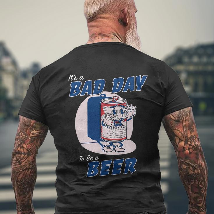 Its A Bad Day To Be A Beer Shirts Funny Drinking Men's Crewneck Short Sleeve Back Print T-shirt Gifts for Old Men