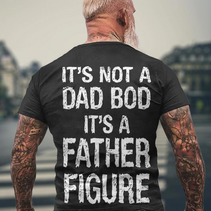 Its Not A Dad Bod Its A Father Figure Fathers Day Tshirt Men's Crewneck Short Sleeve Back Print T-shirt Gifts for Old Men