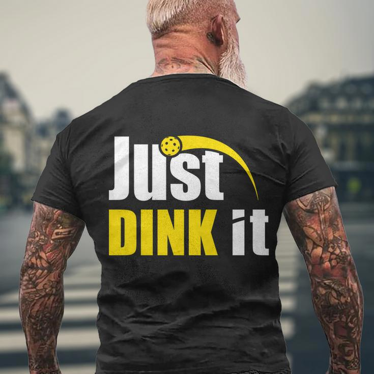 Just Dink It Funny Pickleball Play Pickle Ball Men's Crewneck Short Sleeve Back Print T-shirt Gifts for Old Men